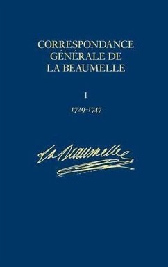 Correspondance Generale de la Beaumelle - La Beaumelle, Hubert Angliviel de