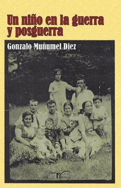 Un niño en la guerra y posguerra - Munumel Diez, Gonzalo