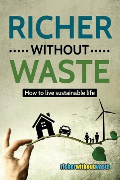 Richer Without Waste: How to live sustainable life - Baranyi, Robert