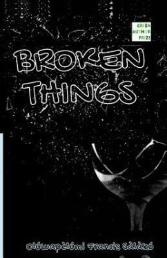 Broken Things: Poetry - Salako, Oluwapelumi F.