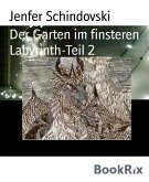 Der Garten im finsteren Labyrinth-Teil 2 (eBook, ePUB)