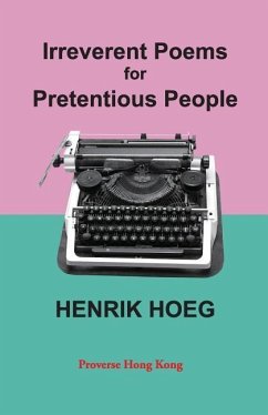 Irreverent Poems for Pretentious People - Hoeg, Henrik