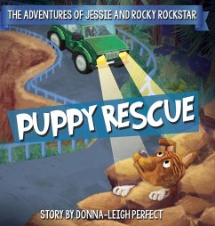 Puppy Rescue: The Adventures Of Jessie and Rocky Rockstar Book 1 - Perfect, Donna-Leigh