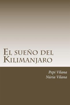 El sueño del Kilimanjaro - Vilana Canet, Nuria; Vilana, Pepi