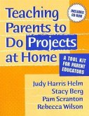 Teaching Parents to Do Projects at Home: A Tool Kit for Parent Educators [With CDROM]