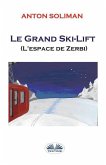 Le grand Ski-lift: L'espace de Zerbi