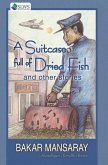 A Suitcase Full of Dried Fish and Other Stories