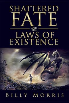 Shattered Fate and the Laws of Existence - Morris, Billy