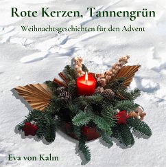 Rote Kerzen, Tannengrün (eBook, ePUB) - von Kalm, Eva