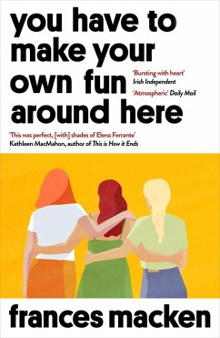 You Have to Make Your Own Fun Around Here (eBook, ePUB) - Macken, Frances