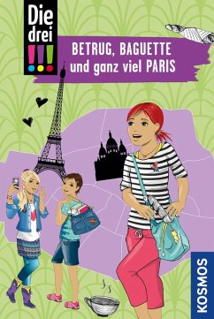 Die drei !!!, Betrug, Baguette und ganz viel Paris (drei Ausrufezeichen) (eBook, PDF) - Wich, Henriette