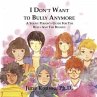 I Don't Want to Bully Anymore (eBook,... - Bild 1