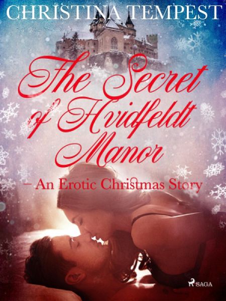 The Secret of Hvidfeldt Manor - An Erotic Christmas Story (eBook, ePUB) The Secret of Hvidfeldt Manor - An Erotic Christmas Story (eBook, ePUB)