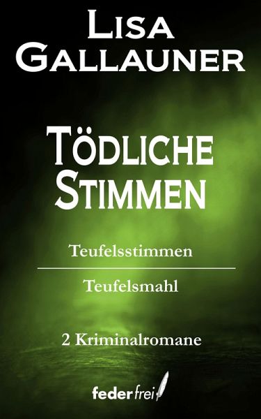 Tödliche Stimmen: Teufelsstimmen und Teufelsmahl (eBook, ePUB)