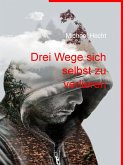 Drei Wege sich selbst zu verlieren (eBook, ePUB)