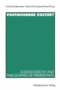 Postmoderne Kultur?, Soziologische und philosophische Perspektiven. - Rademacher, Claudia und Schweppenhäuser, Gerhard [Hrsg]