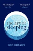 The Art of Sleeping: the secret to sleeping better at night for a happier, calmer more successful day (eBook, ePUB)