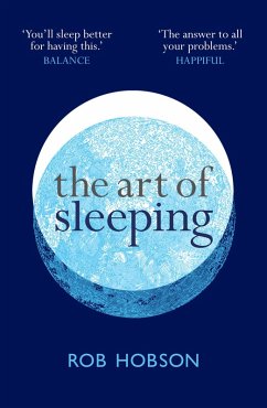 The Art of Sleeping: the secret to sleeping better at night for a happier, calmer more successful day (eBook, ePUB) - Hobson, Rob