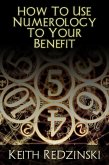 How To Use Numerology To Your Benefit (eBook, ePUB)