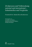 Zivilprozess und Vollstreckung national und international - Schnittstellen und Vergleiche (eBook, PDF)