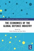 The Economics of the Global Defence Industry (eBook, ePUB)