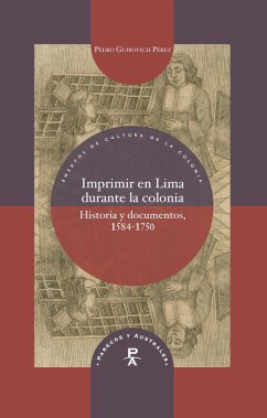 Imprimir en Lima durante la colonia (eBook, ePUB) - Guibovich Pérez, Pedro