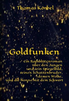 Goldfunken (eBook, ePUB) - Körbel, Thomas