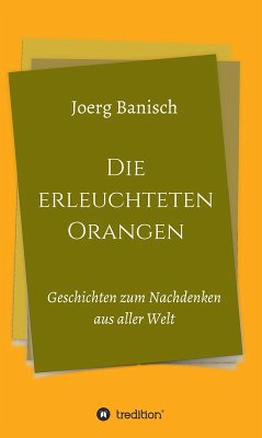 Die erleuchteten Orangen (eBook, ePUB) - Banisch, Joerg