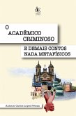 O acadêmico criminoso e demais contos nada metafísicos (eBook, ePUB)