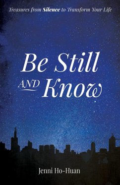 Be Still and Know (eBook, ePUB) - Ho-Huan, Jenni