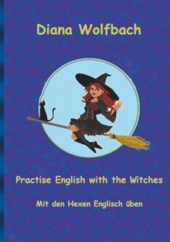 Practise English with the Witches - Wolfbach, Diana