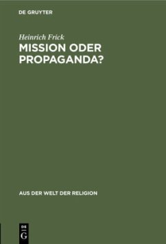 Mission oder Propaganda? - Frick, Heinrich