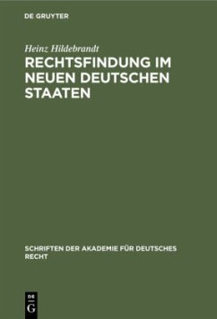 Rechtsfindung im neuen deutschen Staaten - Hildebrandt, Heinz