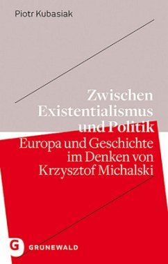 Zwischen Existentialismus und Politik - Kubasiak, Piotr