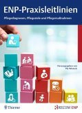 ENP-Praxisleitlinien: Pflegediagnosen, Pflegeziele, Pflegemaßnahmen ENP-Praxisleitlinien: Pflegediagnosen, Pflegeziele, Pflegemaßnahmen