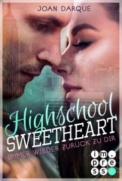 Highschool Sweetheart. Immer wieder zurück zu dir - Darque, Joan