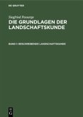 Beschreibende Landschaftskunde / Siegfried Passarge: Die Grundlagen der Landschaftskunde Band 1