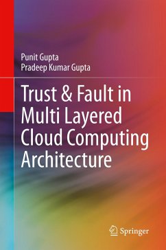 Trust & Fault in Multi Layered Cloud Computing Architecture - Gupta, Punit;Gupta, Pradeep Kumar