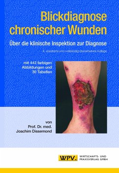 Blickdiagnose chronischer Wunden - Dissemond, Joachim