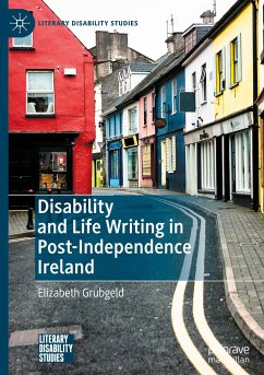 Disability and Life Writing in Post-Independence Ireland - Grubgeld, Elizabeth