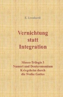 Vernichtung statt Integration - Leonhardi, Erwin