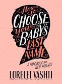 How to Choose Your Baby's Last Name (eBook, ePUB)