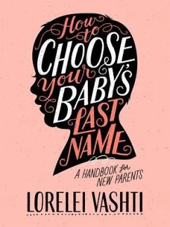 How to Choose Your Baby's Last Name (eBook, ePUB) - Waite, Lorelei Vashti