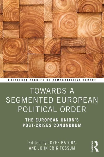Towards a Segmented European Political Order (eBook, ePUB) Towards a Segmented European Political Order (eBook, ePUB)