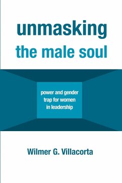 Unmasking the Male Soul (eBook, ePUB) Unmasking the Male Soul (eBook, ePUB)