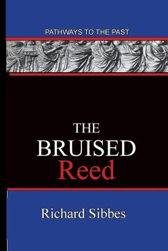 The Bruised Reed - Sibbes, Richard