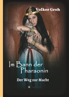 Im Bann der Pharaonin - Der Weg zur Macht - Groh, Volker