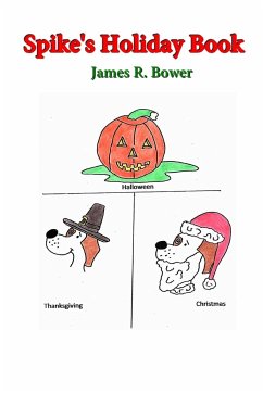 Spike's Holiday Book - Bower, James R