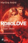 Operation: Copper Blood / RoboLOVE Bd.2