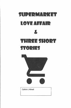 Supermarket Love Affair & Three Short Stories - Himel, Calvin L